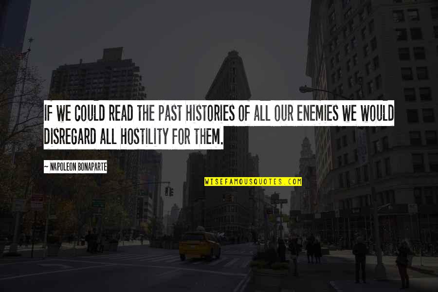 Ge Good Ending Quotes By Napoleon Bonaparte: If we could read the past histories of