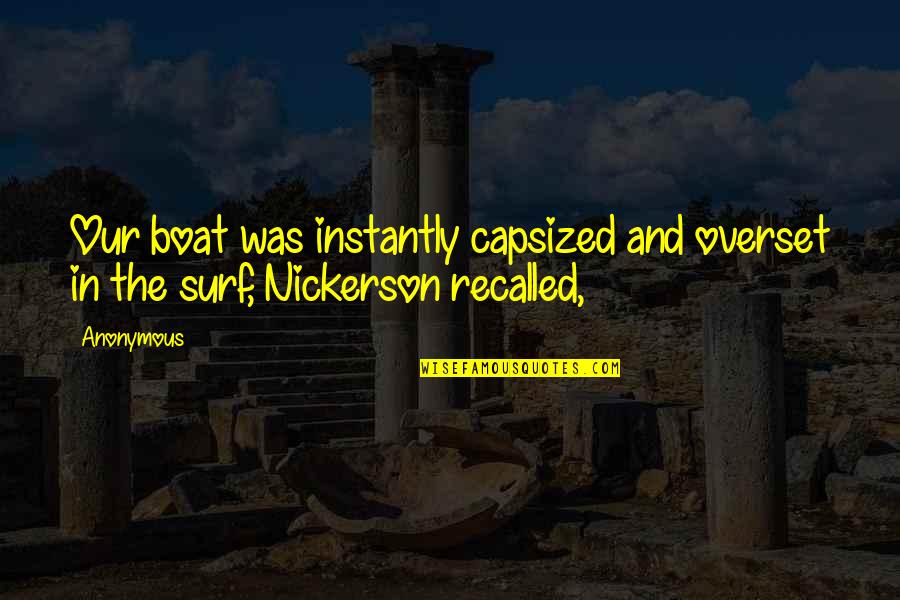 Ge Menin Yasak Oldugu Yerler Quotes By Anonymous: Our boat was instantly capsized and overset in
