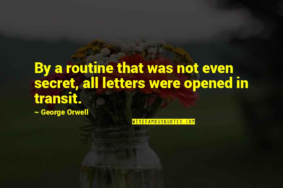 Ge Msn Quotes By George Orwell: By a routine that was not even secret,