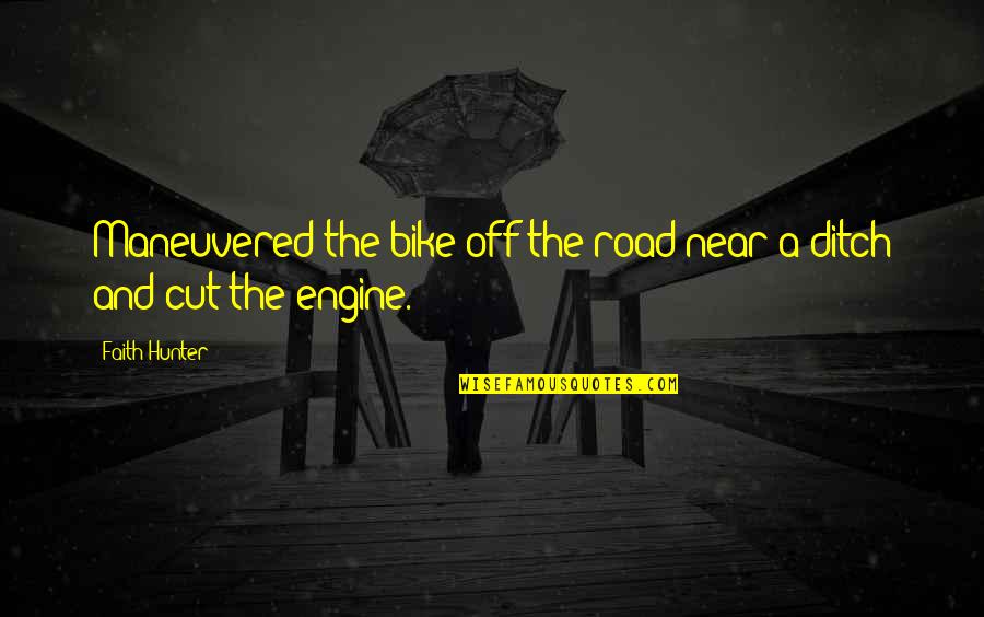 Ge Sede Gen Lik Agim Quotes By Faith Hunter: Maneuvered the bike off the road near a