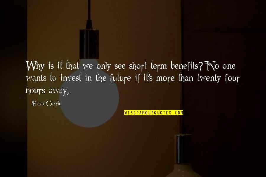Geacron Quotes By Evan Currie: Why is it that we only see short-term Geacron Quotes By Evan Currie: Why is it that we only see short-term