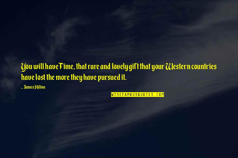 Geaney Solicitors Quotes By James Hilton: You will have Time, that rare and lovely Geaney Solicitors Quotes By James Hilton: You will have Time, that rare and lovely