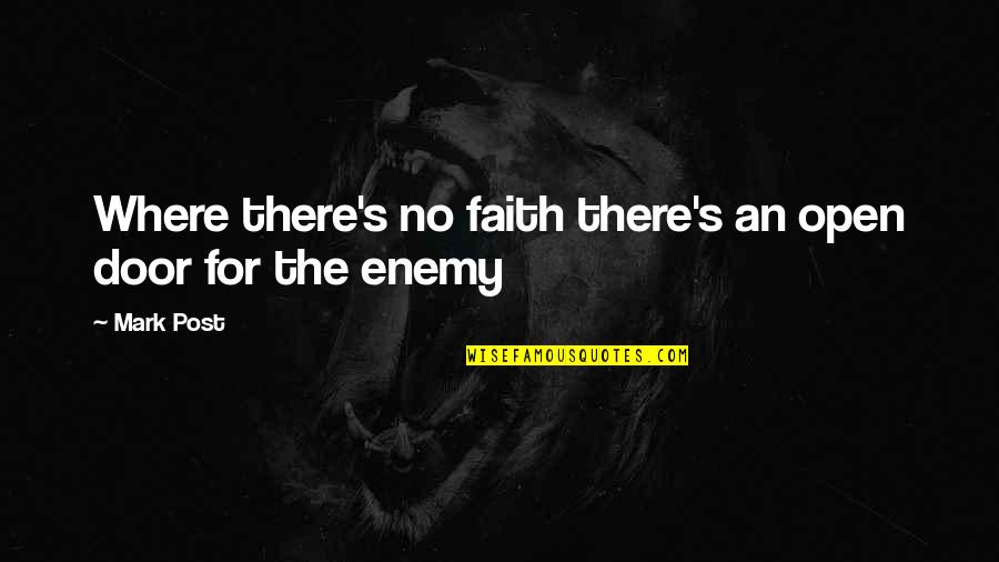 Geaneys Quotes By Mark Post: Where there's no faith there's an open door