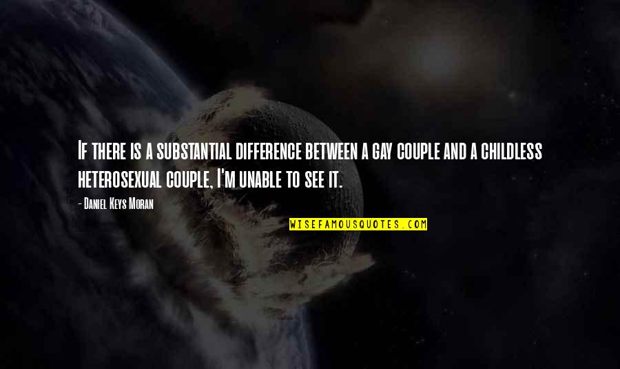 Geanie Morrison Quotes By Daniel Keys Moran: If there is a substantial difference between a