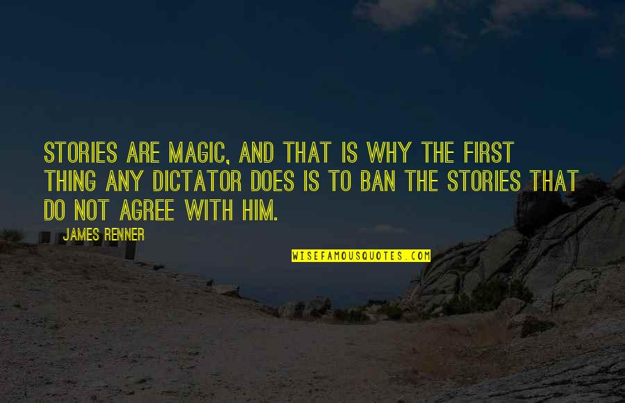 Geanina Olaru Quotes By James Renner: Stories are magic, and that is why the