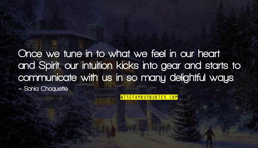 Gear Quotes By Sonia Choquette: Once we tune in to what we feel