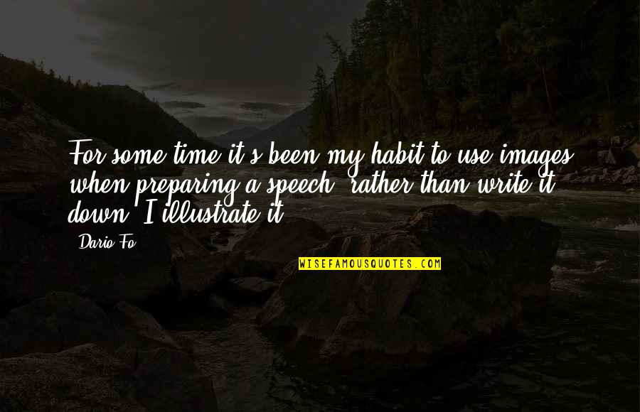 Gear Shift Quotes By Dario Fo: For some time it's been my habit to