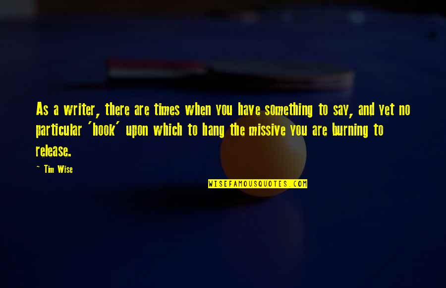 Gearbox Quotes By Tim Wise: As a writer, there are times when you Gearbox Quotes By Tim Wise: As a writer, there are times when you
