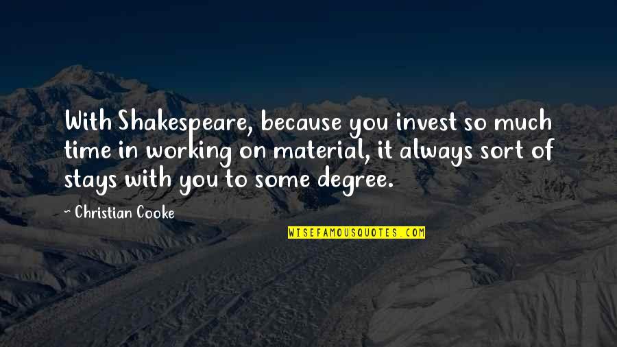 Gearhart Quotes By Christian Cooke: With Shakespeare, because you invest so much time