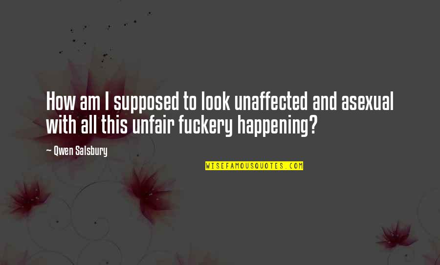Gears Of War 3 Kantus Quotes By Qwen Salsbury: How am I supposed to look unaffected and Gears Of War 3 Kantus Quotes By Qwen Salsbury: How am I supposed to look unaffected and