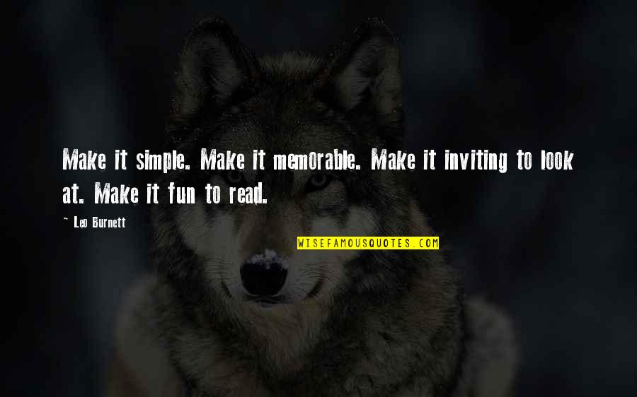 Geary Rummler Quotes By Leo Burnett: Make it simple. Make it memorable. Make it