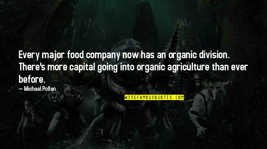 Gebben Miles Quotes By Michael Pollan: Every major food company now has an organic Gebben Miles Quotes By Michael Pollan: Every major food company now has an organic