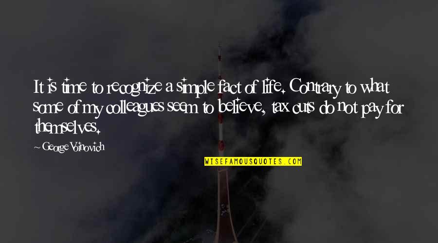 Gebben Sporting Quotes By George Voinovich: It is time to recognize a simple fact Gebben Sporting Quotes By George Voinovich: It is time to recognize a simple fact
