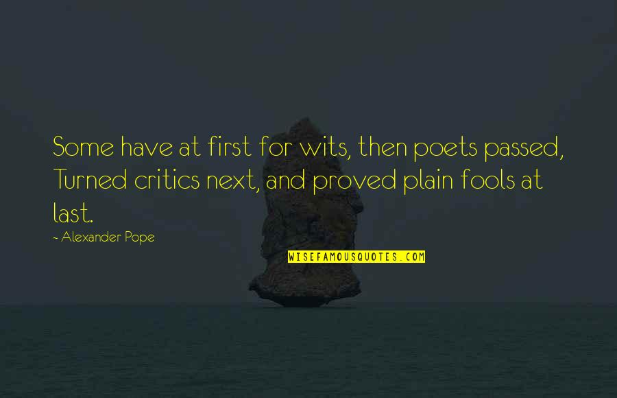 Gebeden Islam Quotes By Alexander Pope: Some have at first for wits, then poets