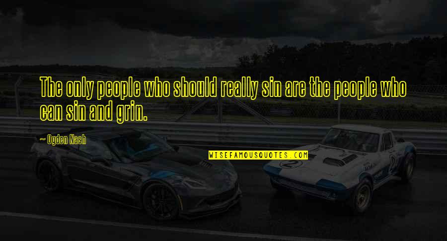 Gebeurtenis Engels Quotes By Ogden Nash: The only people who should really sin are