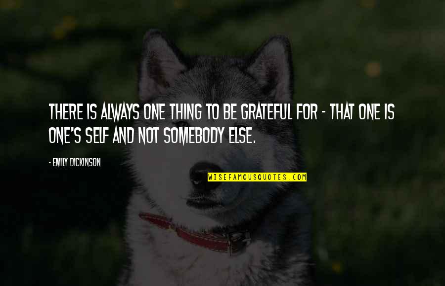 Gebhardt Vw Quotes By Emily Dickinson: There is always one thing to be grateful