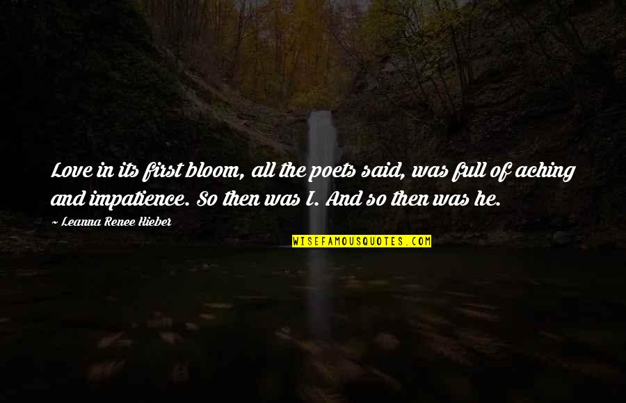 Gebirge Auf Quotes By Leanna Renee Hieber: Love in its first bloom, all the poets