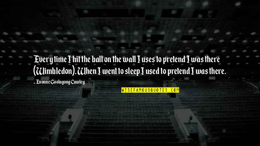 Gebonden Vector Quotes By Evonne Goolagong Cawley: Every time I hit the ball on the Gebonden Vector Quotes By Evonne Goolagong Cawley: Every time I hit the ball on the