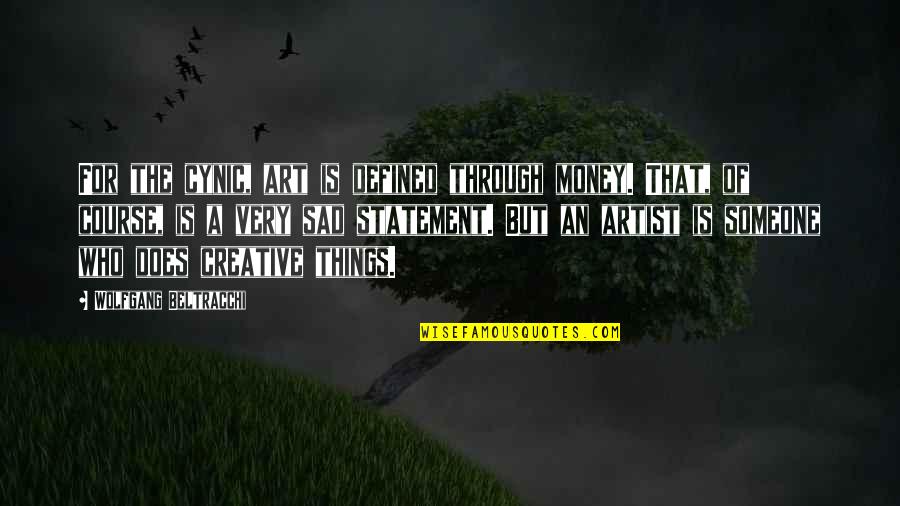 Geborgenheit In English Quotes By Wolfgang Beltracchi: For the cynic, art is defined through money. Geborgenheit In English Quotes By Wolfgang Beltracchi: For the cynic, art is defined through money.
