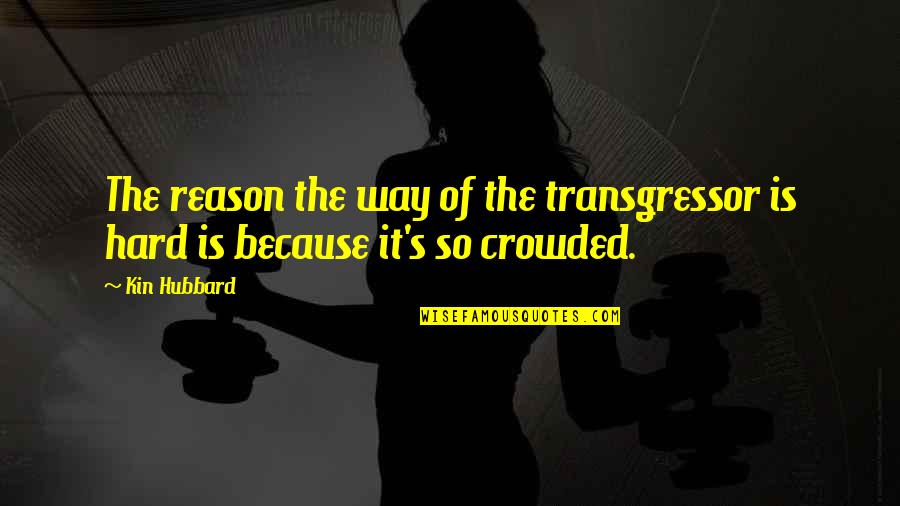 Gebrselassie Gebremichael Quotes By Kin Hubbard: The reason the way of the transgressor is