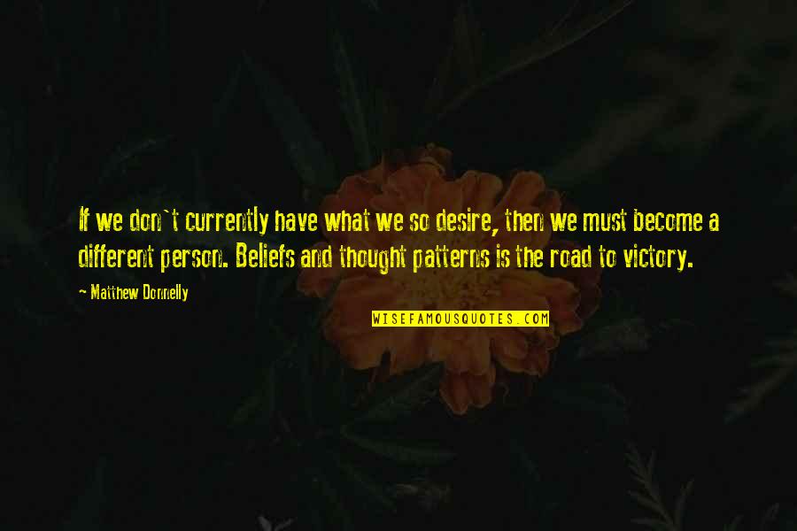 Gebruiken In Frans Quotes By Matthew Donnelly: If we don't currently have what we so Gebruiken In Frans Quotes By Matthew Donnelly: If we don't currently have what we so