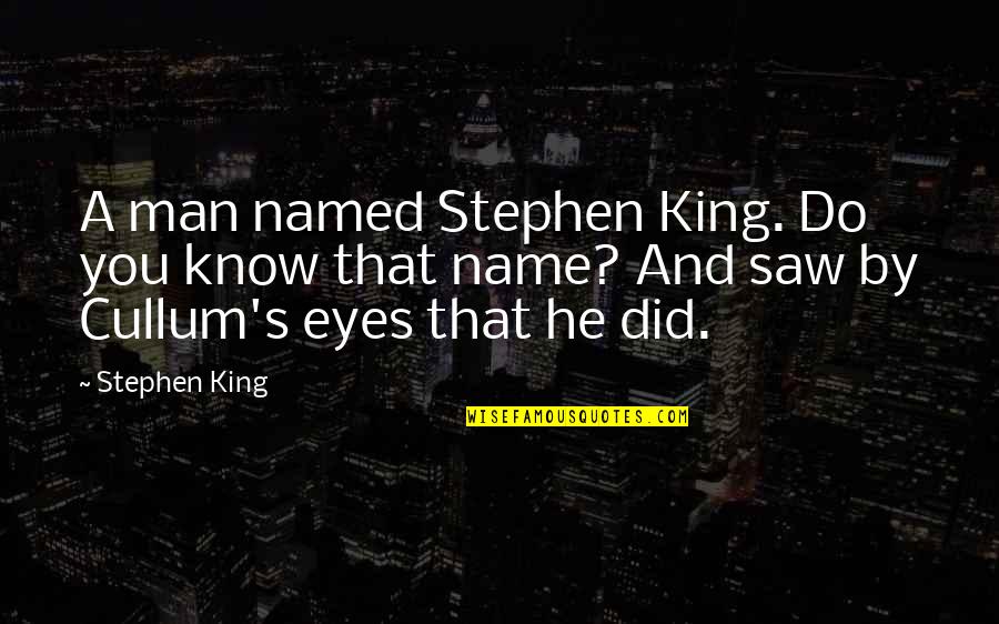 Gebruiksaanwijzing Quotes By Stephen King: A man named Stephen King. Do you know Gebruiksaanwijzing Quotes By Stephen King: A man named Stephen King. Do you know