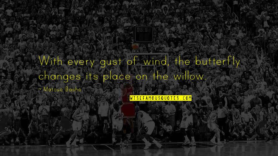 Gebruikt Steigerhout Quotes By Matsuo Basho: With every gust of wind, the butterfly changes