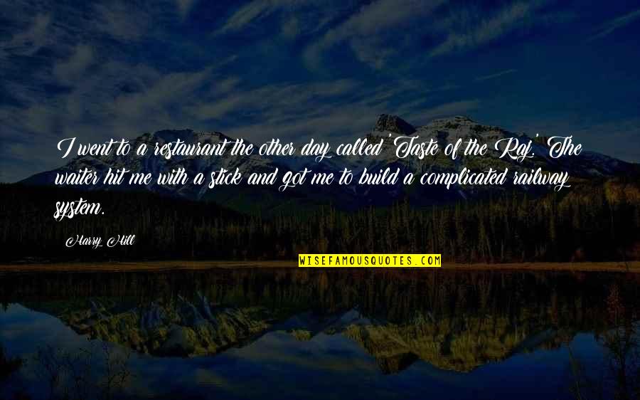 Gebuehrenordnung Zahnaerzte Quotes By Harry Hill: I went to a restaurant the other day
