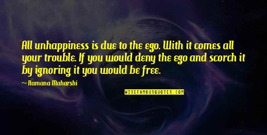 Geburten In German Quotes By Ramana Maharshi: All unhappiness is due to the ego. With