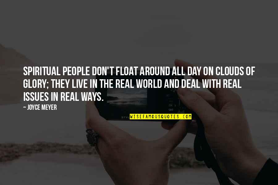Geceruseerde Quotes By Joyce Meyer: Spiritual people don't float around all day on Geceruseerde Quotes By Joyce Meyer: Spiritual people don't float around all day on