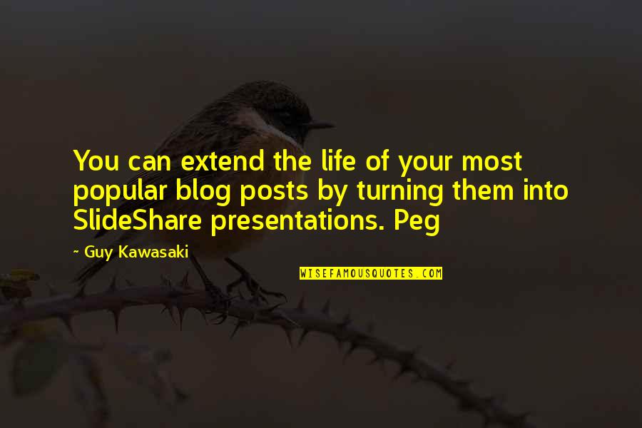 Gecu Quotes By Guy Kawasaki: You can extend the life of your most
