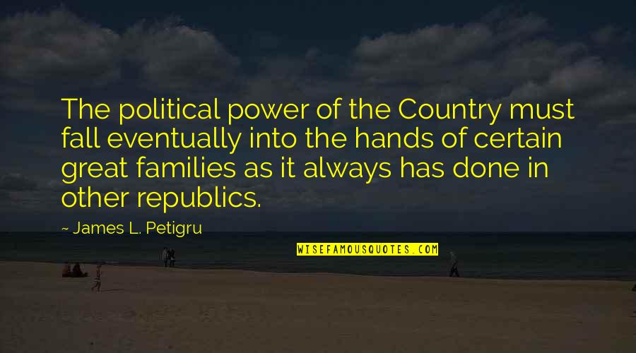 Geddit App Quotes By James L. Petigru: The political power of the Country must fall Geddit App Quotes By James L. Petigru: The political power of the Country must fall