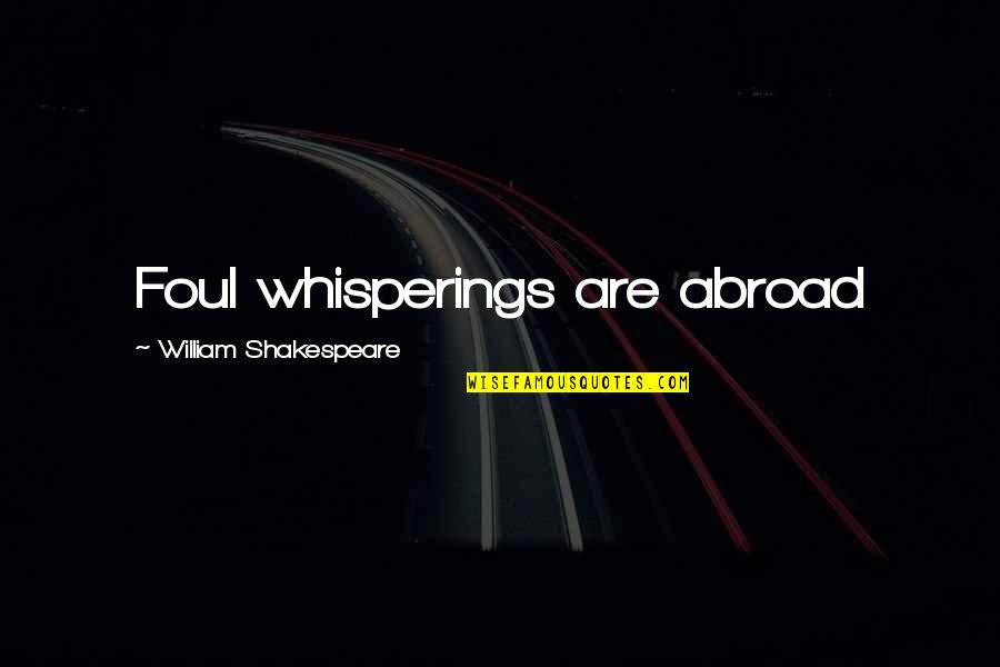 Geddit App Quotes By William Shakespeare: Foul whisperings are abroad Geddit App Quotes By William Shakespeare: Foul whisperings are abroad