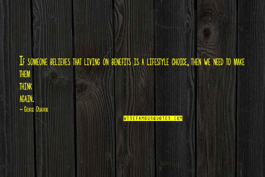 Gedistribueerd Quotes By George Osborne: If someone believes that living on benefits is Gedistribueerd Quotes By George Osborne: If someone believes that living on benefits is