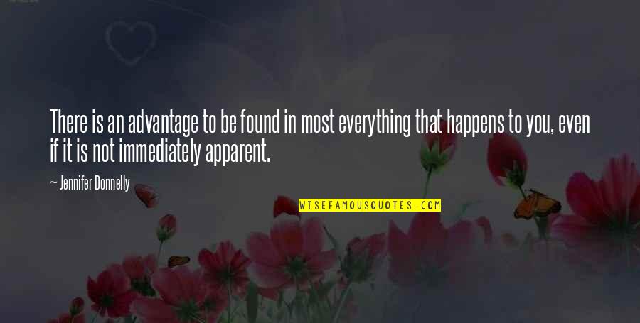 Gedoodverfd Quotes By Jennifer Donnelly: There is an advantage to be found in Gedoodverfd Quotes By Jennifer Donnelly: There is an advantage to be found in