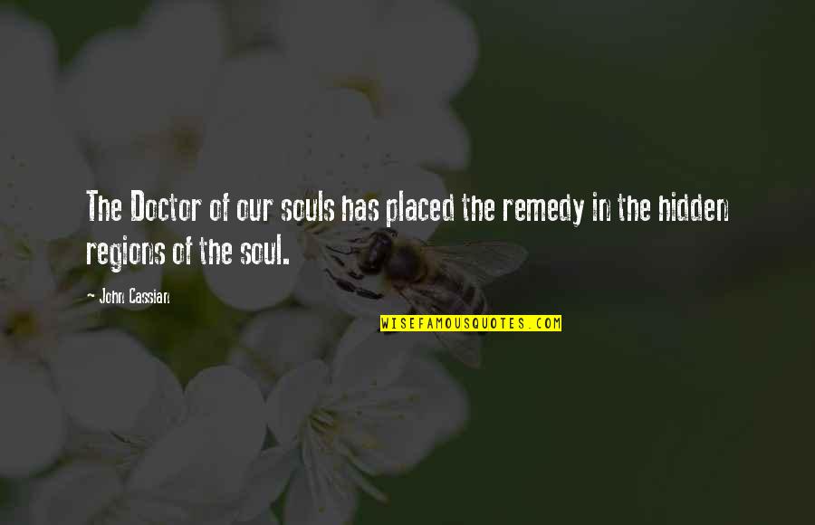 Geduldig Translate Quotes By John Cassian: The Doctor of our souls has placed the