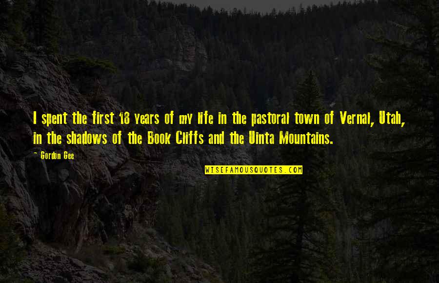 Gee Quotes By Gordon Gee: I spent the first 18 years of my Gee Quotes By Gordon Gee: I spent the first 18 years of my