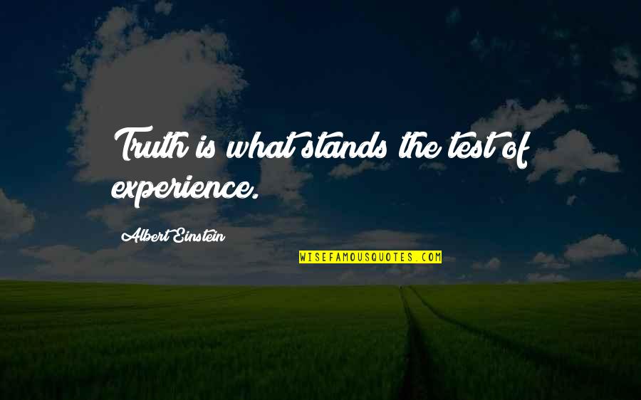 Geedam Quotes By Albert Einstein: Truth is what stands the test of experience. Geedam Quotes By Albert Einstein: Truth is what stands the test of experience.