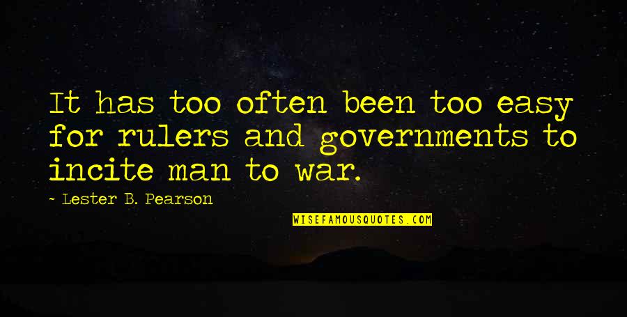 Geeft My Kracht Quotes By Lester B. Pearson: It has too often been too easy for Geeft My Kracht Quotes By Lester B. Pearson: It has too often been too easy for