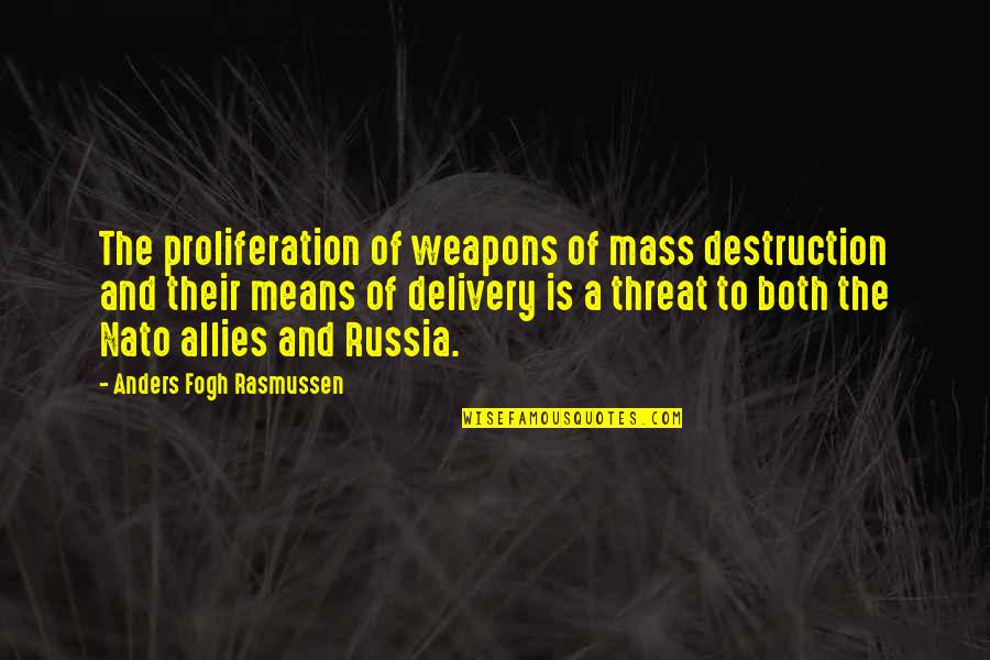 Geeft Saturnus Quotes By Anders Fogh Rasmussen: The proliferation of weapons of mass destruction and