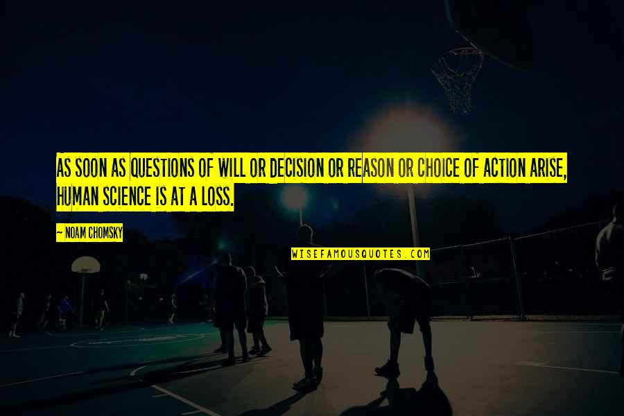 Geeked Up Bhad Quotes By Noam Chomsky: As soon as questions of will or decision Geeked Up Bhad Quotes By Noam Chomsky: As soon as questions of will or decision