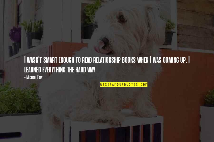 Geely Scooters Quotes By Michael Ealy: I wasn't smart enough to read relationship books Geely Scooters Quotes By Michael Ealy: I wasn't smart enough to read relationship books