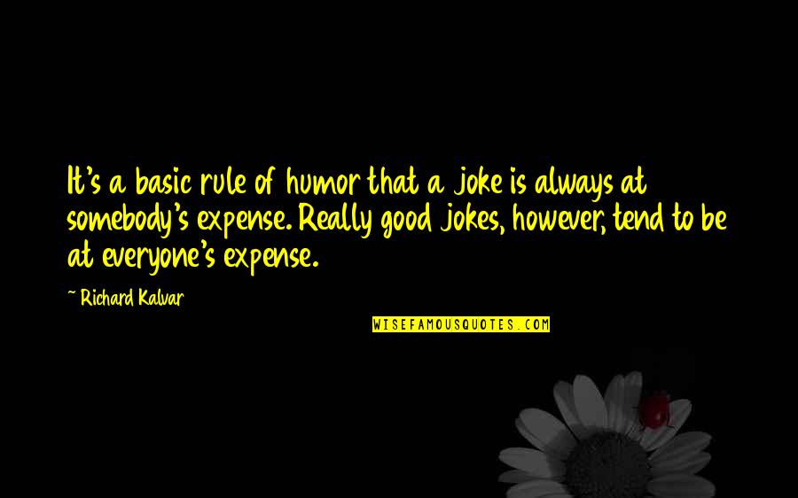 Geen Zin Meer Quotes By Richard Kalvar: It's a basic rule of humor that a