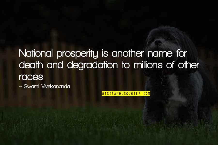 Geenens Quotes By Swami Vivekananda: National prosperity is another name for death and Geenens Quotes By Swami Vivekananda: National prosperity is another name for death and