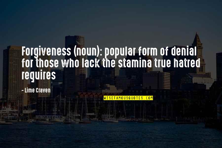 Geeni Security Quotes By Lime Craven: Forgiveness (noun): popular form of denial for those