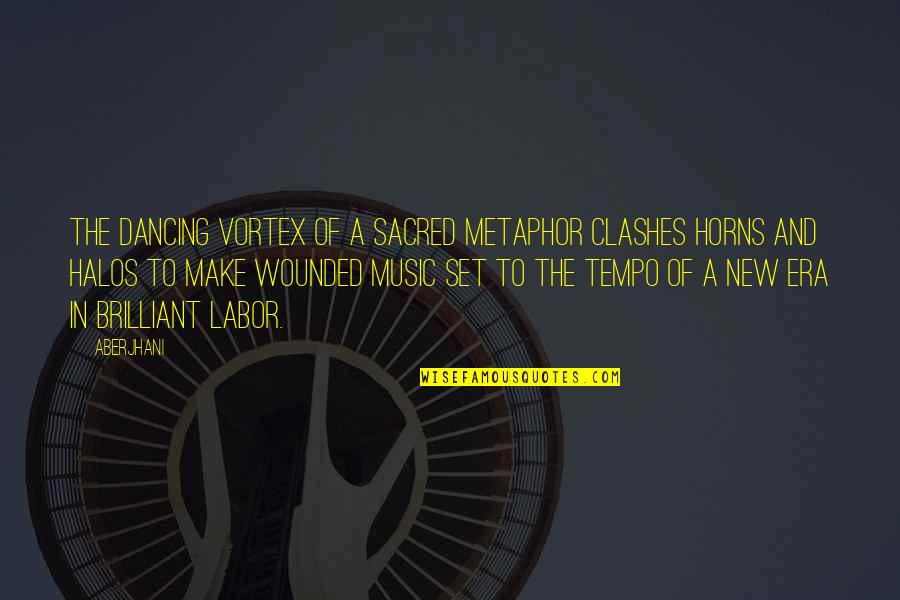 Geertrui Leenders Quotes By Aberjhani: The dancing vortex of a sacred metaphor clashes Geertrui Leenders Quotes By Aberjhani: The dancing vortex of a sacred metaphor clashes