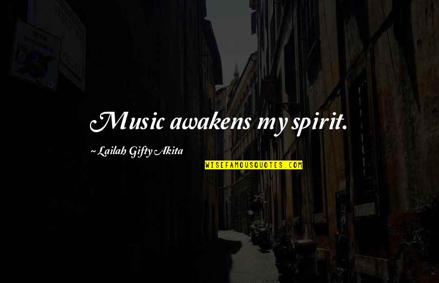 Geese Flying In A V Formation Quotes By Lailah Gifty Akita: Music awakens my spirit.