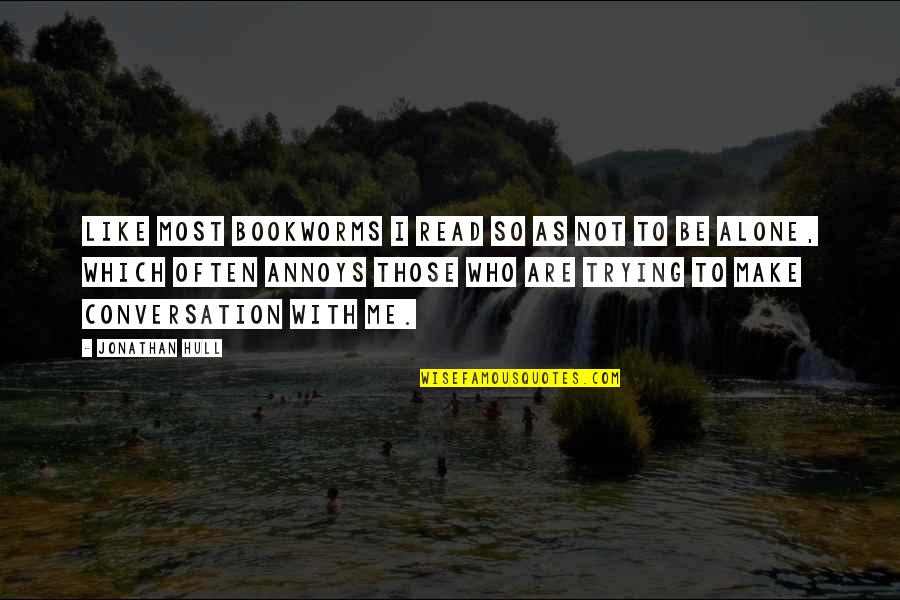 Gef Hrte Quotes By Jonathan Hull: Like most bookworms I read so as not