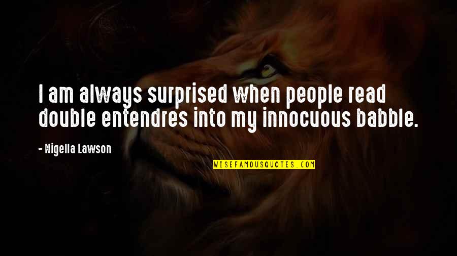 Gefallen Ige Quotes By Nigella Lawson: I am always surprised when people read double