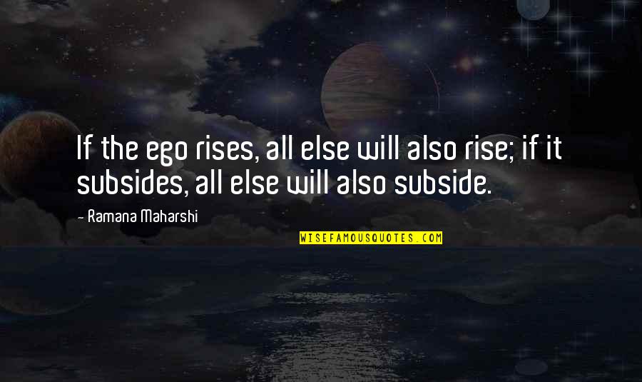 Geffert Seymour Quotes By Ramana Maharshi: If the ego rises, all else will also Geffert Seymour Quotes By Ramana Maharshi: If the ego rises, all else will also